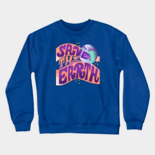 Save The Earth Crewneck Sweatshirt